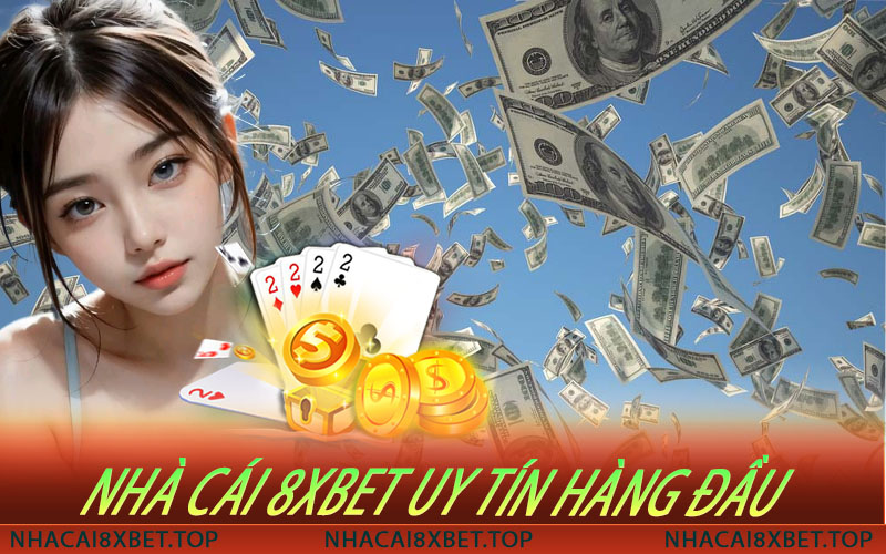 Nhà cái 8xbet uy tín hàng đầu